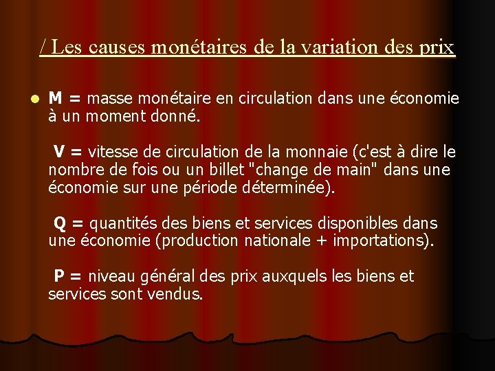 / Les causes monétaires de la variation des prix l M = masse monétaire