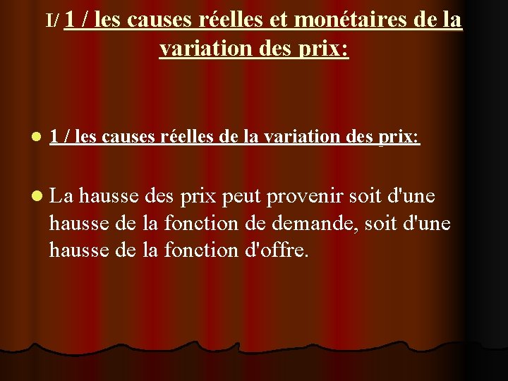 I/ 1 / les causes réelles et monétaires de la variation des prix: l