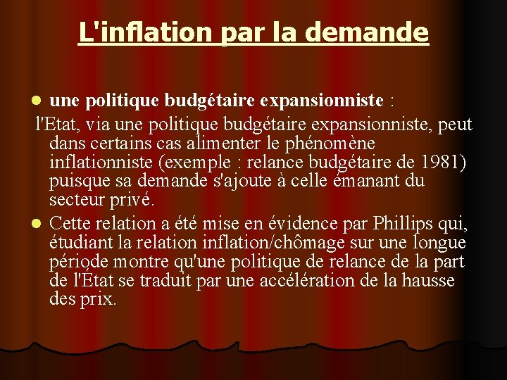 L'inflation par la demande une politique budgétaire expansionniste : l'Etat, via une politique budgétaire