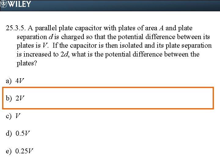 25. 3. 5. A parallel plate capacitor with plates of area A and plate