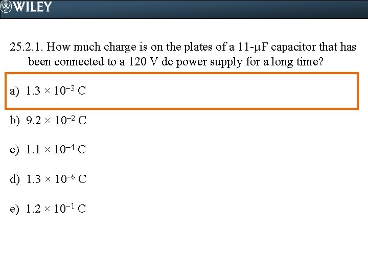 25. 2. 1. How much charge is on the plates of a 11 -µF