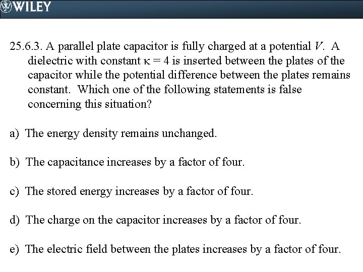 25. 6. 3. A parallel plate capacitor is fully charged at a potential V.