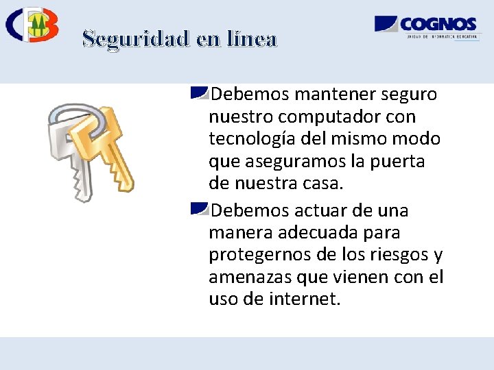 Seguridad en línea Debemos mantener seguro nuestro computador con tecnología del mismo modo que Seguridad en línea Debemos mantener seguro nuestro computador con tecnología del mismo modo que