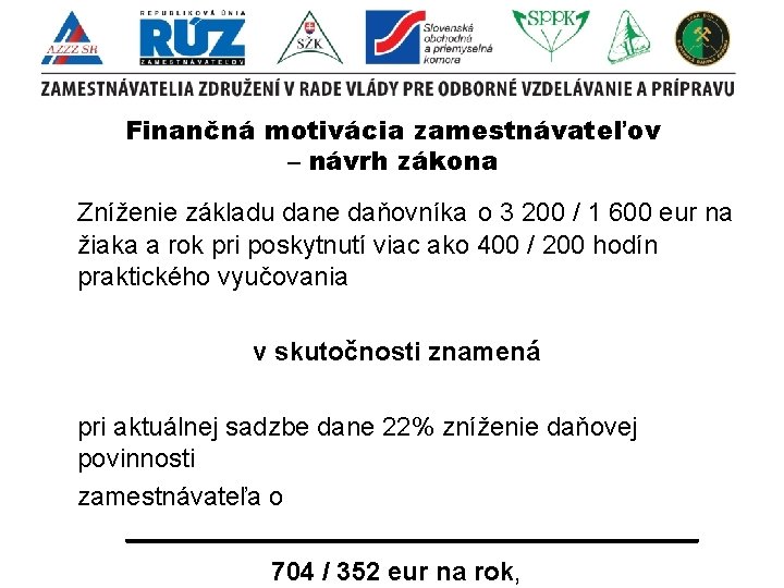 Finančná motivácia zamestnávateľov – návrh zákona Zníženie základu dane daňovníka o 3 200 /