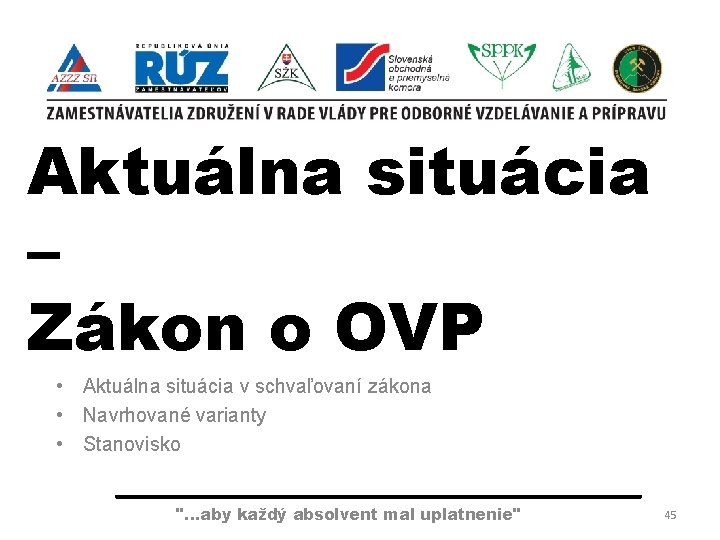Aktuálna situácia – Zákon o OVP • Aktuálna situácia v schvaľovaní zákona • Navrhované