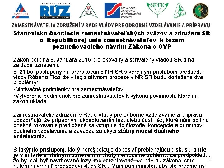 Stanovisko Asociácie zamestnávateľských zväzov a združení SR a Republikovej únie zamestnávateľov k tézam pozmeňovacieho