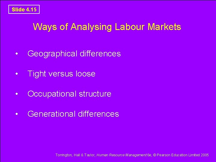 Slide 4. 15 Ways of Analysing Labour Markets • Geographical differences • Tight versus