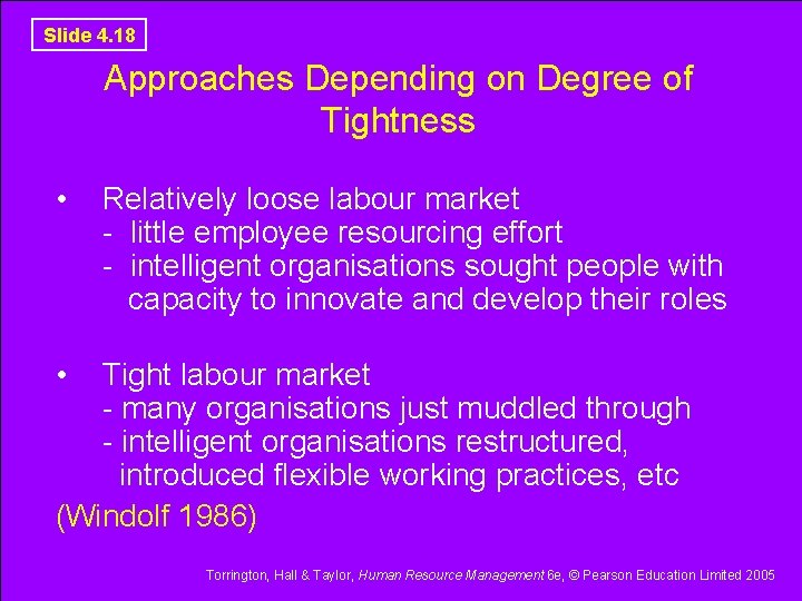 Slide 4. 18 Approaches Depending on Degree of Tightness • Relatively loose labour market