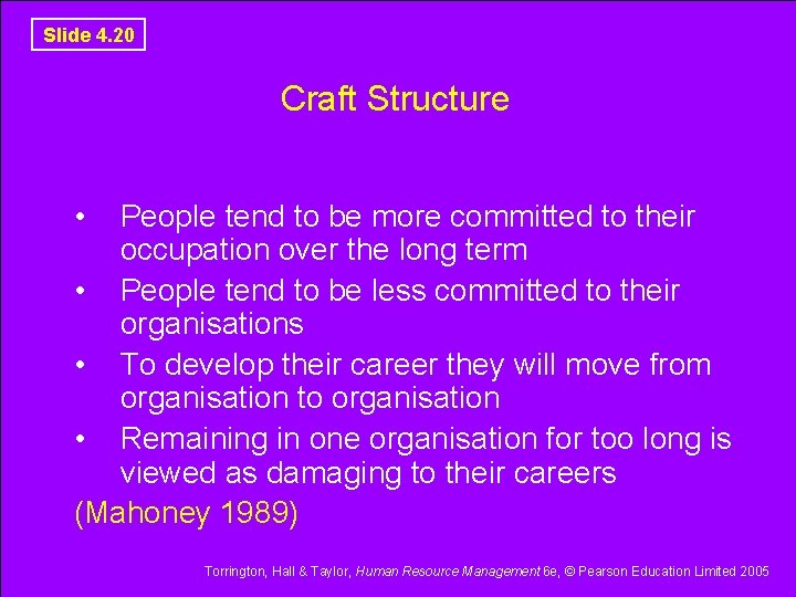 Slide 4. 20 Craft Structure • People tend to be more committed to their