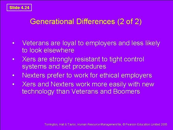 Slide 4. 24 Generational Differences (2 of 2) • • Veterans are loyal to