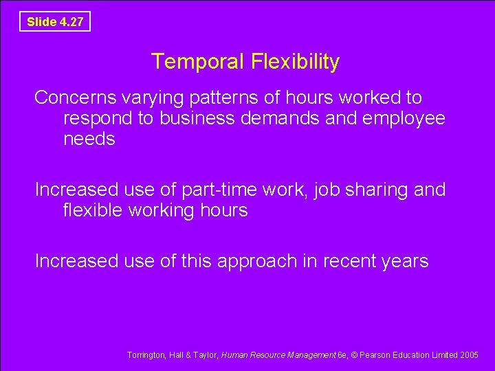 Slide 4. 27 Temporal Flexibility Concerns varying patterns of hours worked to respond to