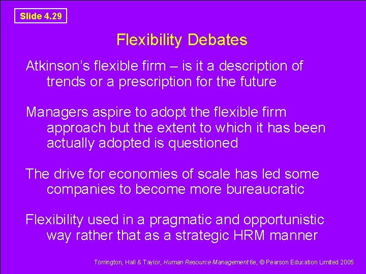 Slide 4. 29 Flexibility Debates Atkinson’s flexible firm – is it a description of