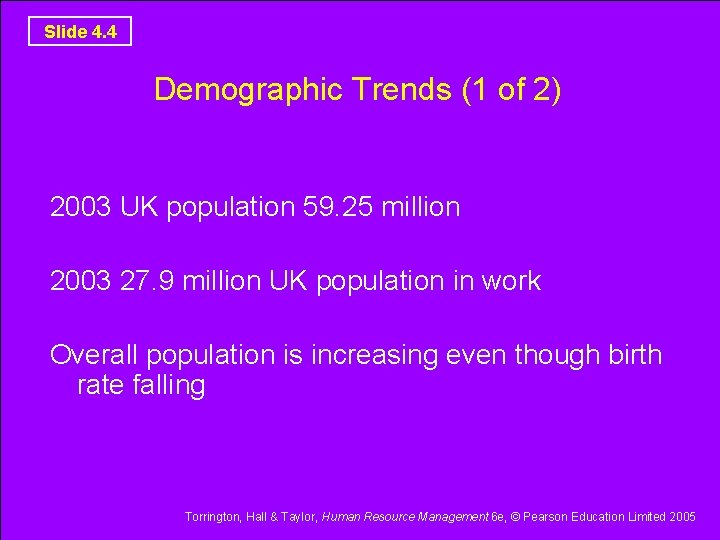 Slide 4. 4 Demographic Trends (1 of 2) 2003 UK population 59. 25 million