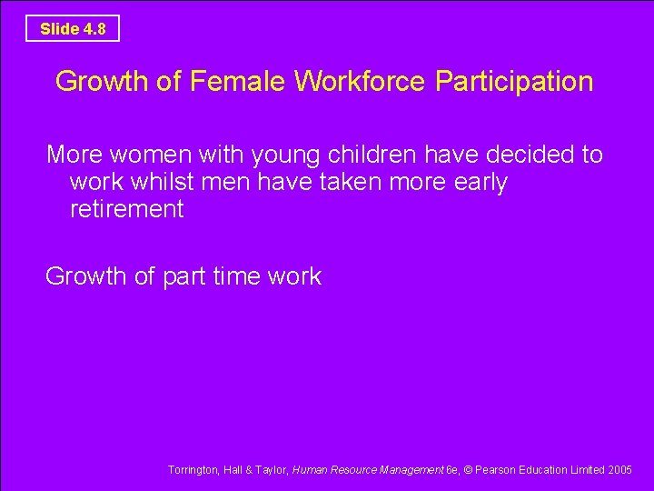 Slide 4. 8 Growth of Female Workforce Participation More women with young children have