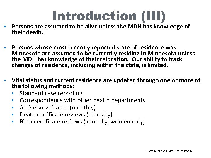 Introduction (III) § Persons are assumed to be alive unless the MDH has knowledge