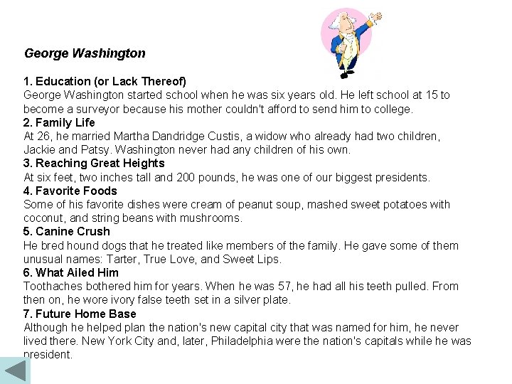 George Washington 1. Education (or Lack Thereof) George Washington started school when he was