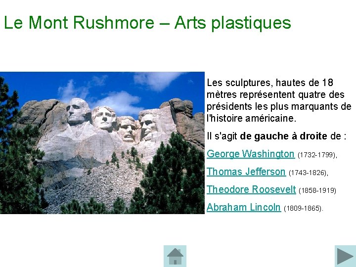 Le Mont Rushmore – Arts plastiques Les sculptures, hautes de 18 mètres représentent quatre