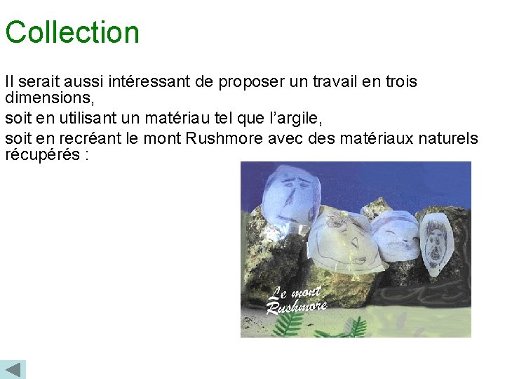 Collection Il serait aussi intéressant de proposer un travail en trois dimensions, soit en