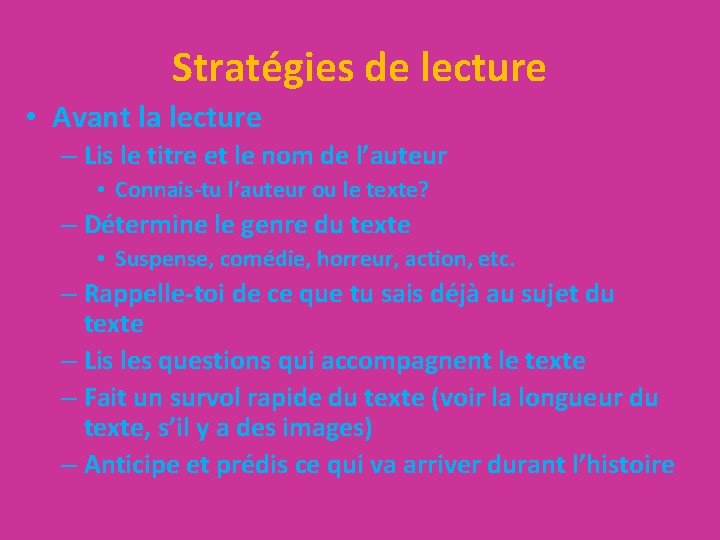 Stratégies de lecture • Avant la lecture – Lis le titre et le nom