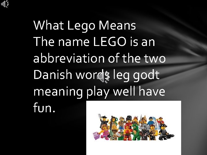 What Lego Means The name LEGO is an abbreviation of the two Danish words