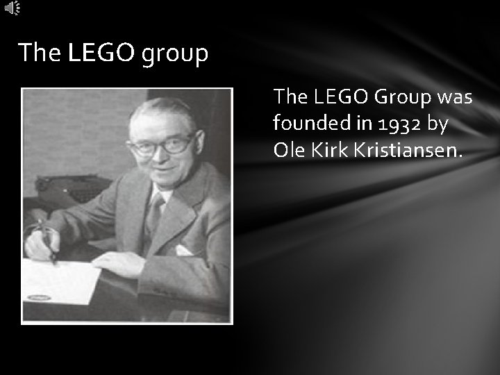The LEGO group The LEGO Group was founded in 1932 by Ole Kirk Kristiansen.
