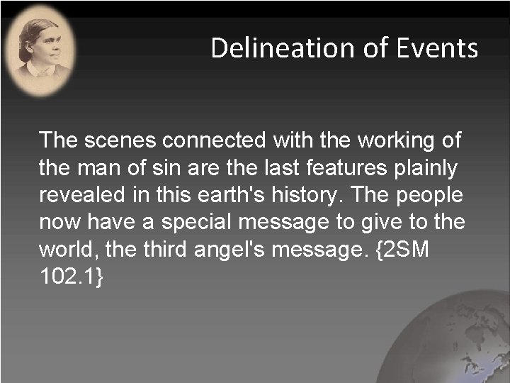Delineation of Events The scenes connected with the working of the man of sin