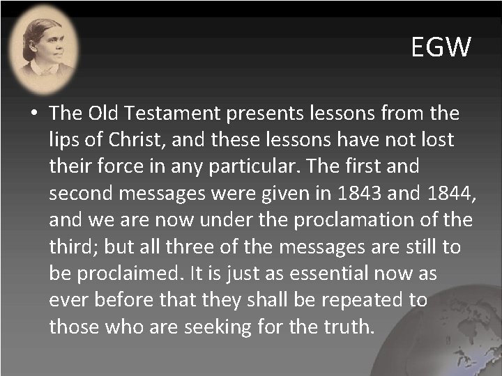 EGW • The Old Testament presents lessons from the lips of Christ, and these
