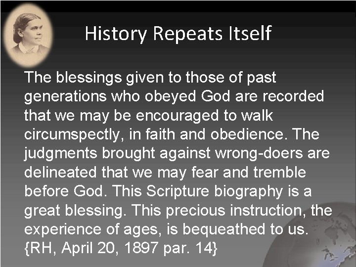 History Repeats Itself The blessings given to those of past generations who obeyed God