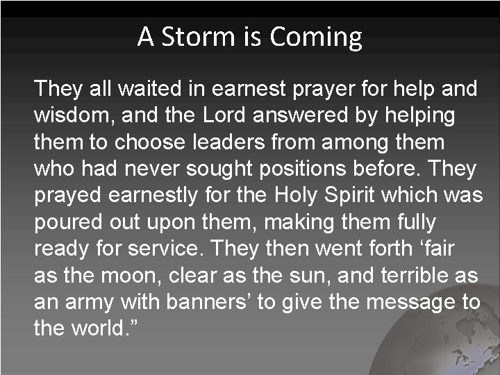 A Storm is Coming They all waited in earnest prayer for help and wisdom,