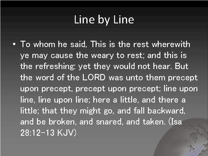 Line by Line • To whom he said, This is the rest wherewith ye