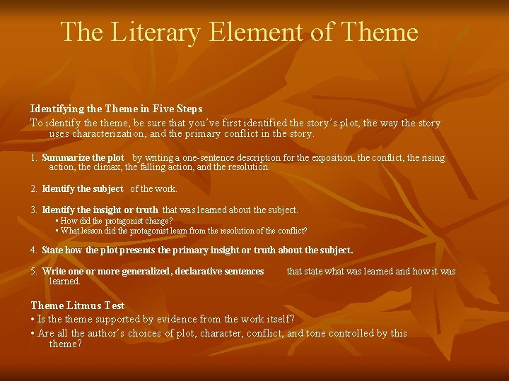 The Literary Element of Theme Identifying the Theme in Five Steps To identify theme,