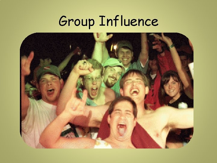 Group Influence 
