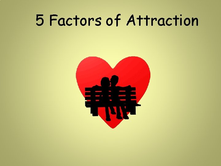 5 Factors of Attraction 