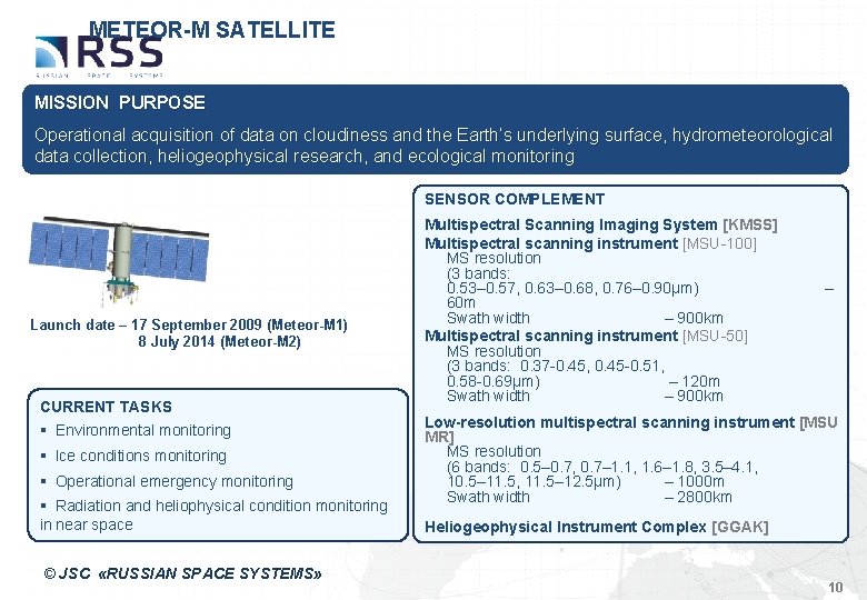 METEOR-M SATELLITE MISSION PURPOSE Operational acquisition of data on cloudiness and the Earth’s underlying
