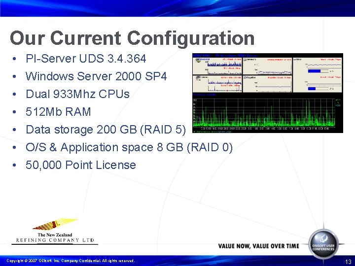 Our Current Configuration • • PI-Server UDS 3. 4. 364 Windows Server 2000 SP
