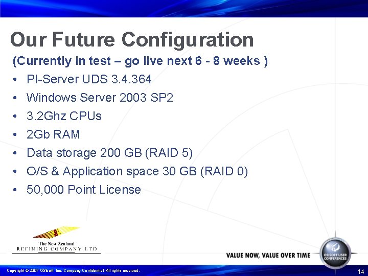 Our Future Configuration (Currently in test – go live next 6 - 8 weeks