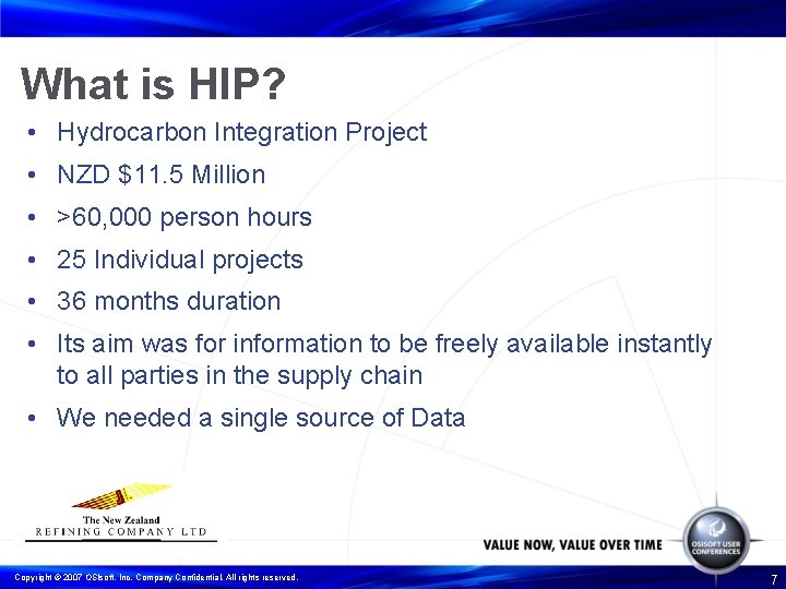 What is HIP? • Hydrocarbon Integration Project • NZD $11. 5 Million • >60,