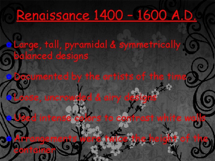 Renaissance 1400 – 1600 A. D. | Large, tall, pyramidal & symmetrically balanced designs