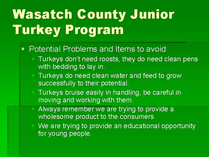 Wasatch County Junior Turkey Program § Potential Problems and Items to avoid § Turkeys