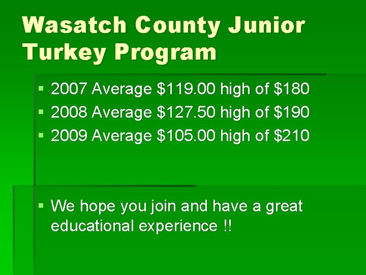Wasatch County Junior Turkey Program § § § 2007 Average $119. 00 high of