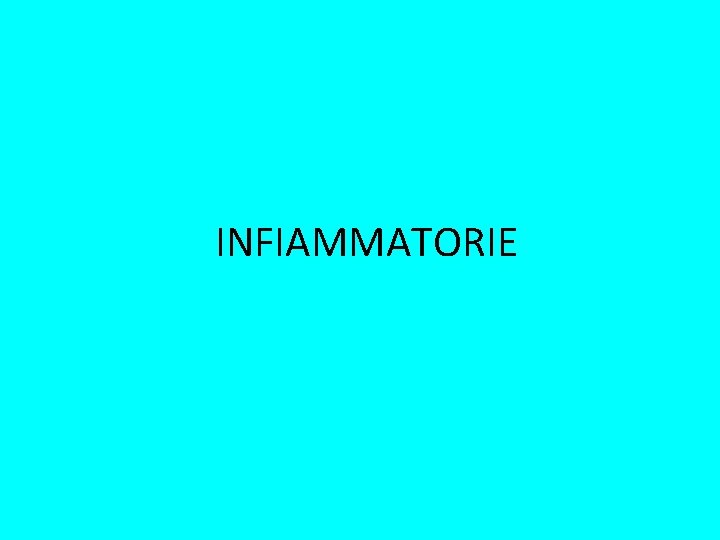 INFIAMMATORIE 