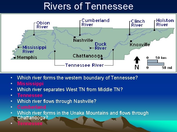 Rivers of Tennessee • • Which river forms the western boundary of Tennessee? Mississippi