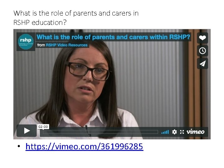 What is the role of parents and carers in RSHP education? • https: //vimeo.