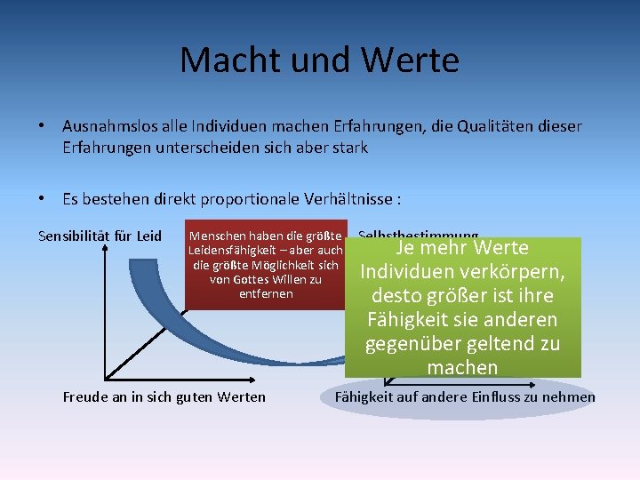 Macht und Werte • Ausnahmslos alle Individuen machen Erfahrungen, die Qualitäten dieser Erfahrungen unterscheiden