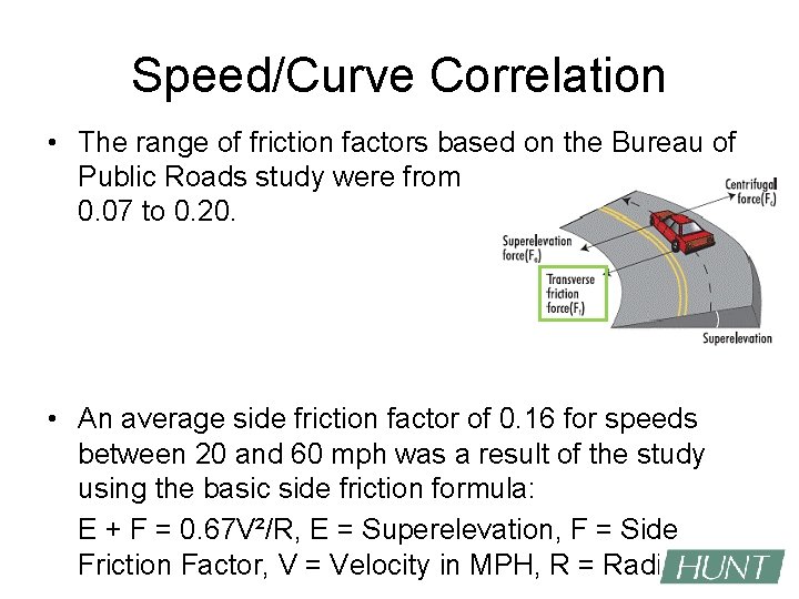 Speed/Curve Correlation • The range of friction factors based on the Bureau of Public