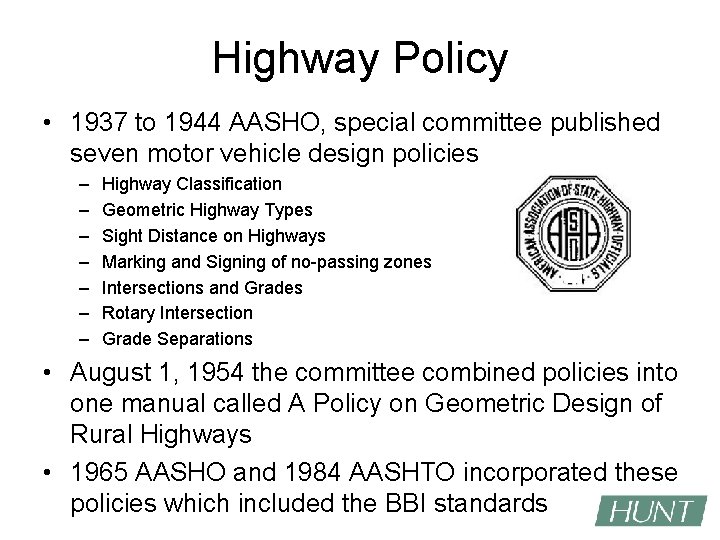 Highway Policy • 1937 to 1944 AASHO, special committee published seven motor vehicle design