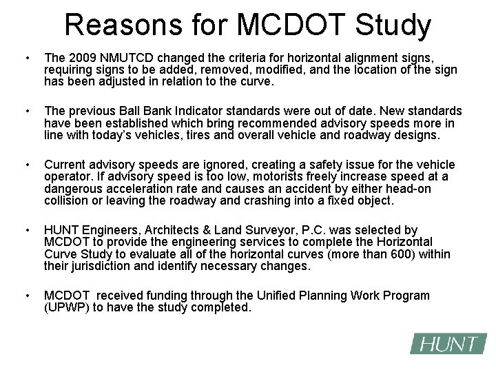 Reasons for MCDOT Study • The 2009 NMUTCD changed the criteria for horizontal alignment