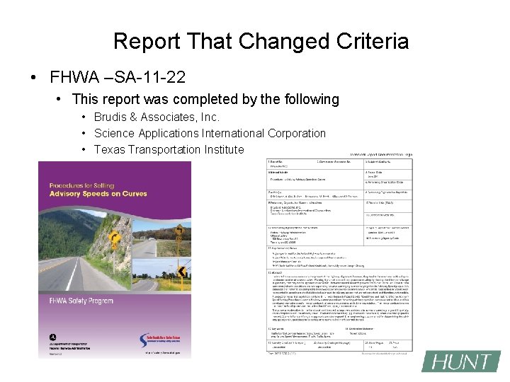 Report That Changed Criteria • FHWA –SA-11 -22 • This report was completed by