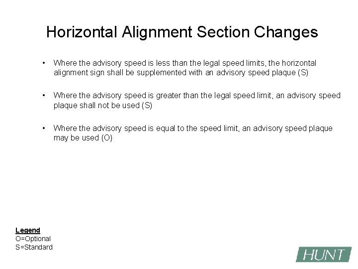 Horizontal Alignment Section Changes • Where the advisory speed is less than the legal