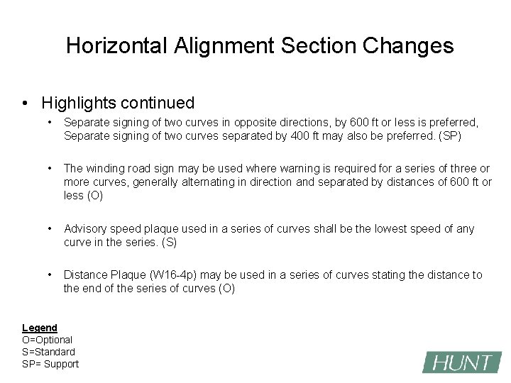 Horizontal Alignment Section Changes • Highlights continued • Separate signing of two curves in